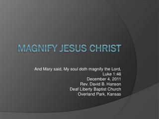 Magnify Jesus Christ