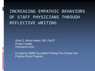 Anita D. Misra-Hebert, MD, FACP Project Leader Cleveland Clinic Funded by ABIM Foundation Putting The Charter Into Pract