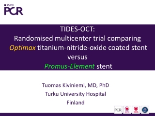 Tuomas Kiviniemi, MD, PhD Turku University Hospital Finland