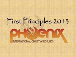 First Principles 2013