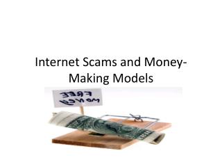 Internet Scams and Money- Making Models