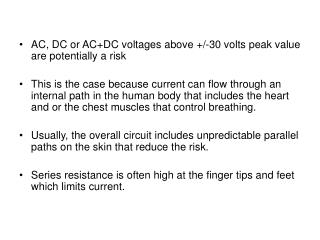 AC, DC or AC+DC voltages above +/-30 volts peak value are potentially a risk