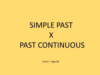 SIMPLE PAST X PAST CONTINUOUS