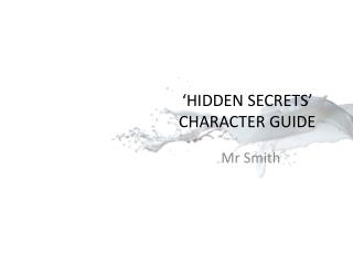 ‘HIDDEN SECRETS’ CHARACTER GUIDE