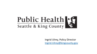 Ingrid Ulrey, Policy Director Ingrid.Ulrey@kingcounty