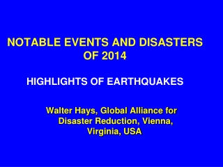 NOTABLE EVENTS AND DISASTERS OF 2014 HIGHLIGHTS OF EARTHQUAKES