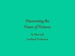 Discovering the Power of Pictures
