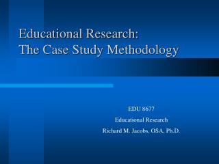 Educational Research: The Case Study Methodology