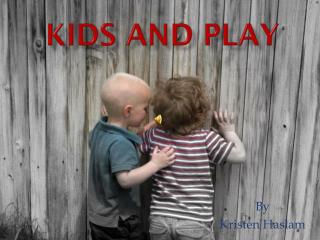 Kids and Play