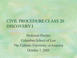 CIVIL PROCEDURE CLASS 20 DISCOVERY I