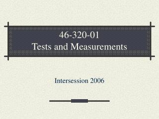 46-320-01 Tests and Measurements