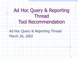Ad Hoc Query & Reporting Thread Tool Recommendation