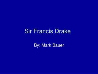 Sir Francis Drake