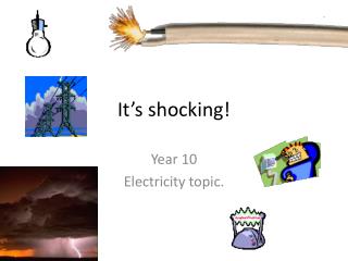 It’s shocking!