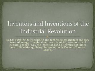 Inventors and Inventions of the Industrial Revolution