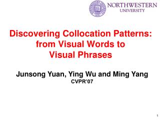 Discovering Collocation Patterns: from Visual Words to Visual Phrases