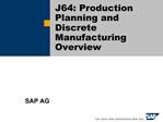 J64: Production Planning and Discrete Manufacturing Overview