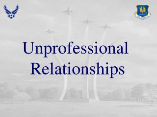 Unprofessional Relationships