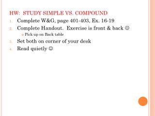 HW: STUDY SIMPLE VS. COMPOUND Complete W&G, page 401-403, Ex. 16-19