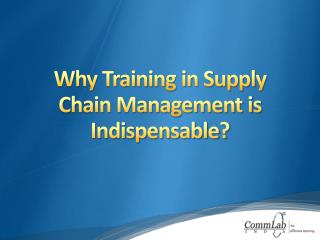 Why Training in Supply Chain Management is Indispensable?