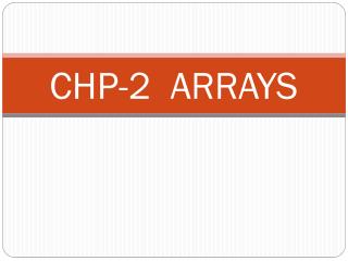 CHP-2 ARRAYS