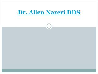 Dr. Allen Nazeri DDS
