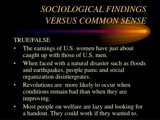 SOCIOLOGICAL FINDINGS VERSUS COMMON SENSE