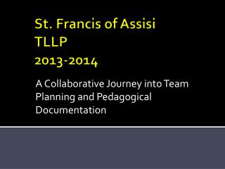 St. Francis of Assisi TLLP 2013-2014