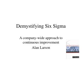 Demystifying Six Sigma