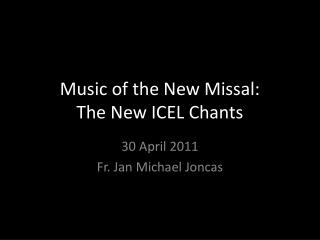 Music of the New Missal: The New ICEL Chants