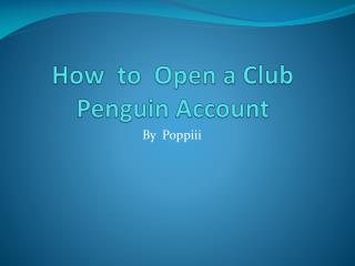 How to Open a Club Penguin Account