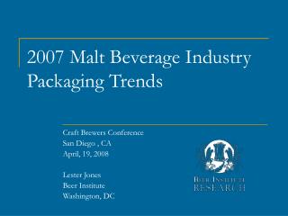 2007 Malt Beverage Industry Packaging Trends