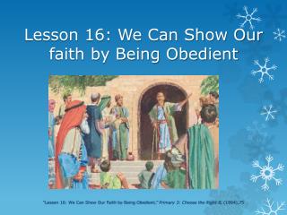 Lesson 16: We Can Show Our faith by Being Obedient