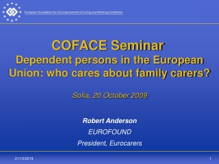 Robert Anderson EUROFOUND President, Eurocarers