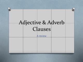 Adjective & Adverb Clauses