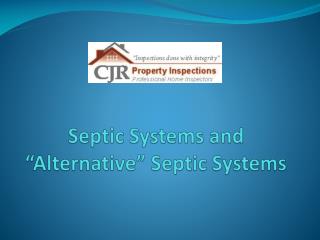 Septic Systems and “Alternative” Septic Systems