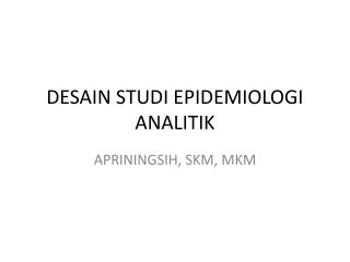 DESAIN STUDI EPIDEMIOLOGI ANALITIK