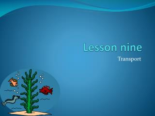 Lesson nine