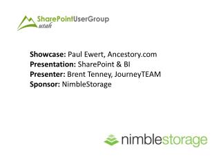 Showcase: Paul Ewert , Ancestory Presentation: SharePoint & BI