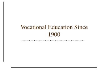 Vocational Education Since 1900