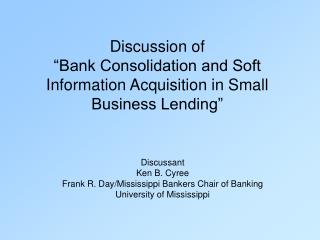 Discussion of “Bank Consolidation and Soft Information Acquisition in Small Business Lending”