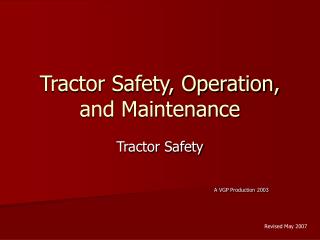 Tractor Safety, Operation, and Maintenance