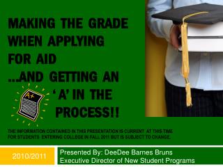 Presented By: DeeDee Barnes Bruns Executive Director of New Student Programs