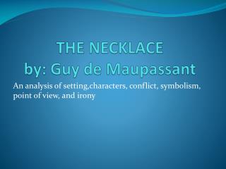 Writing A High School Essay The Necklace By Guy De Maupassant Essay Paper Help also Best English Essay Topics Ppt Guy De Maupassant Powerpoint Presentation Id Written Essay Papers