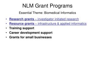 NLM Grant Programs Essential Theme: Biomedical Informatics