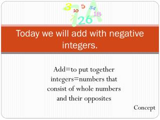 Today we will add with negative integers.