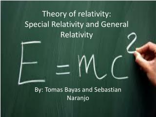 PPT - Theory of relativity: Special Relativity and General Relativity ...