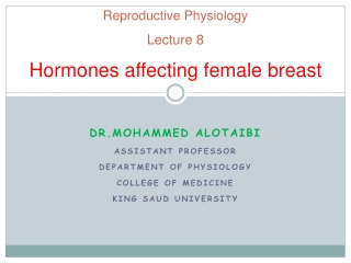 Reproductive Physiology Lecture 8 Hormones affecting female breast