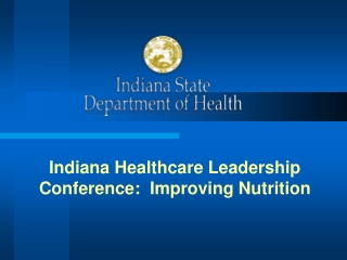 Indiana Healthcare Leadership Conference: Improving Nutrition