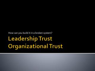 Leadership Trust Organizational Trust